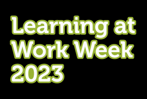 A graphic promoting Learning at Work Week 2023