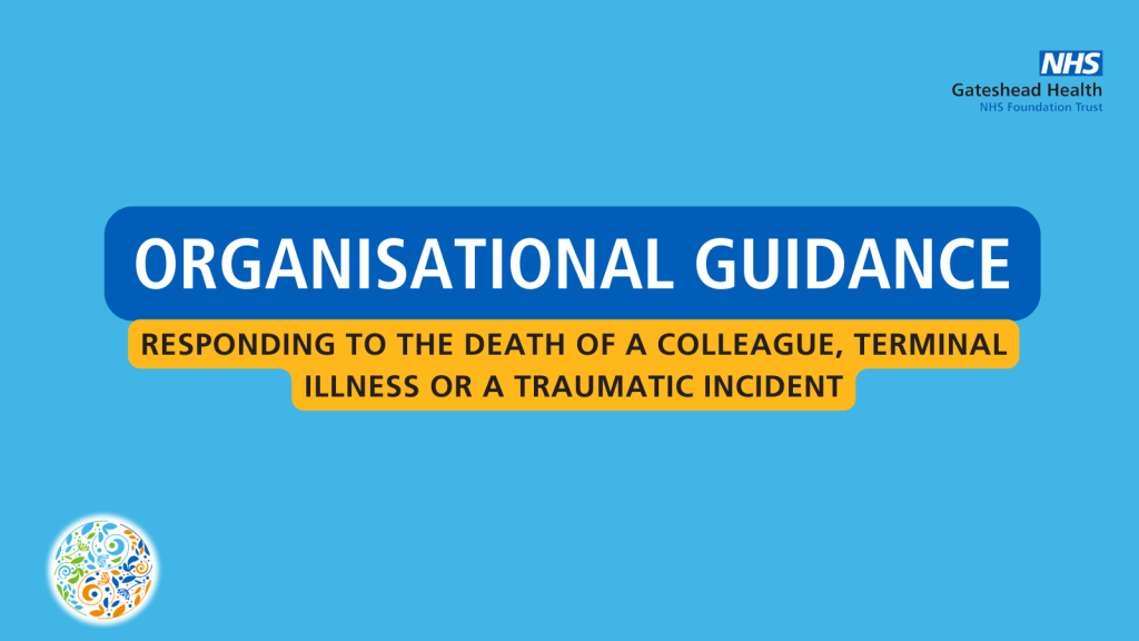 Responding to the death of a colleague, terminal illness or a traumatic incident